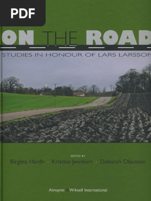 Acta Archaeologica Lundensia In 4 26 Birgitta Hardh Kristina Jennbert Deborah Olausson Eds On The Road Studies In Honour Of Lars Larsson 2007 Almquist Wiksell International Archaeology Sweden