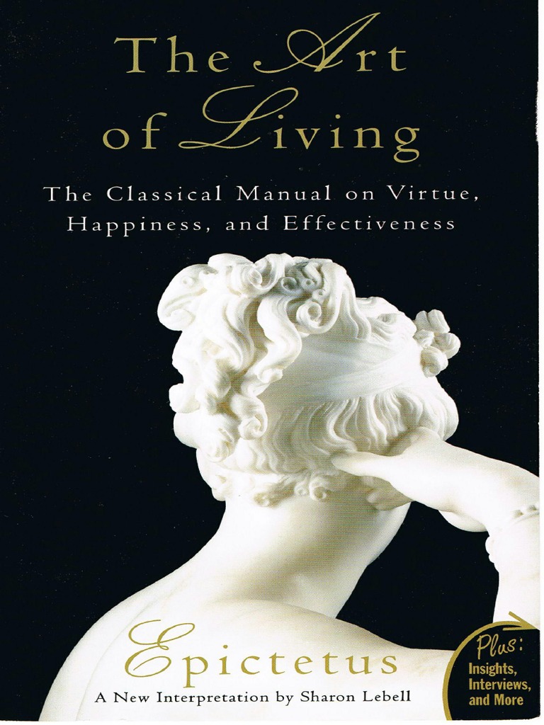 Art of Living The Classical Manual On Virtue Happiness and ...