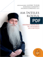 Arhimandritul Andrei Tudor, Mariana Conovici, Iuliana Conovici (Ed) - Am Înţeles Rostul Meu... Părintele Arsenie Papacioc În Dosarele Securității PDF