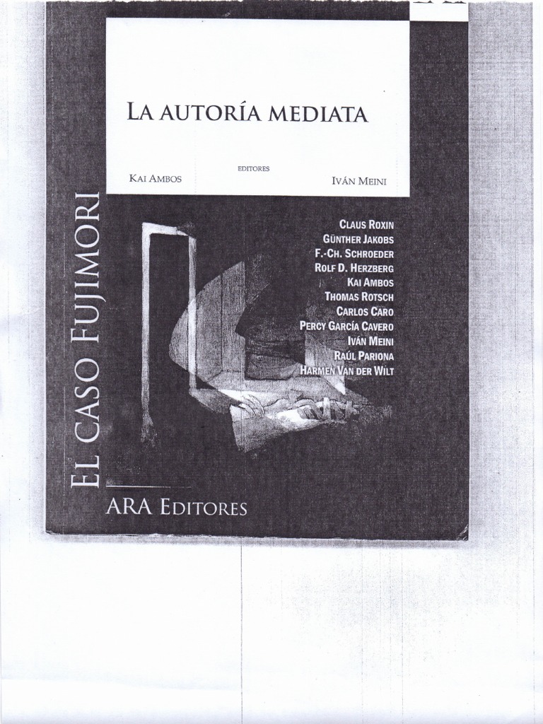 La Autoria Mediata - El Caso Fujimori (Roxin, Jakobs y Schroeder) | PDF ...