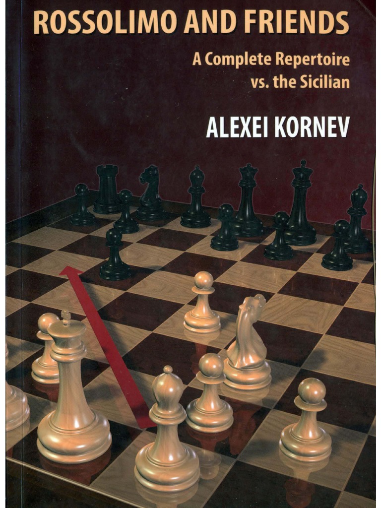 Rossolimo and Friends A Complete Repertoire vs. The Sicilian - Alexei ...