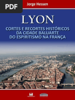 Jorge Hessen - Lyon, cortes e recortes históricos da cidade baluarte do espiritismo na França 