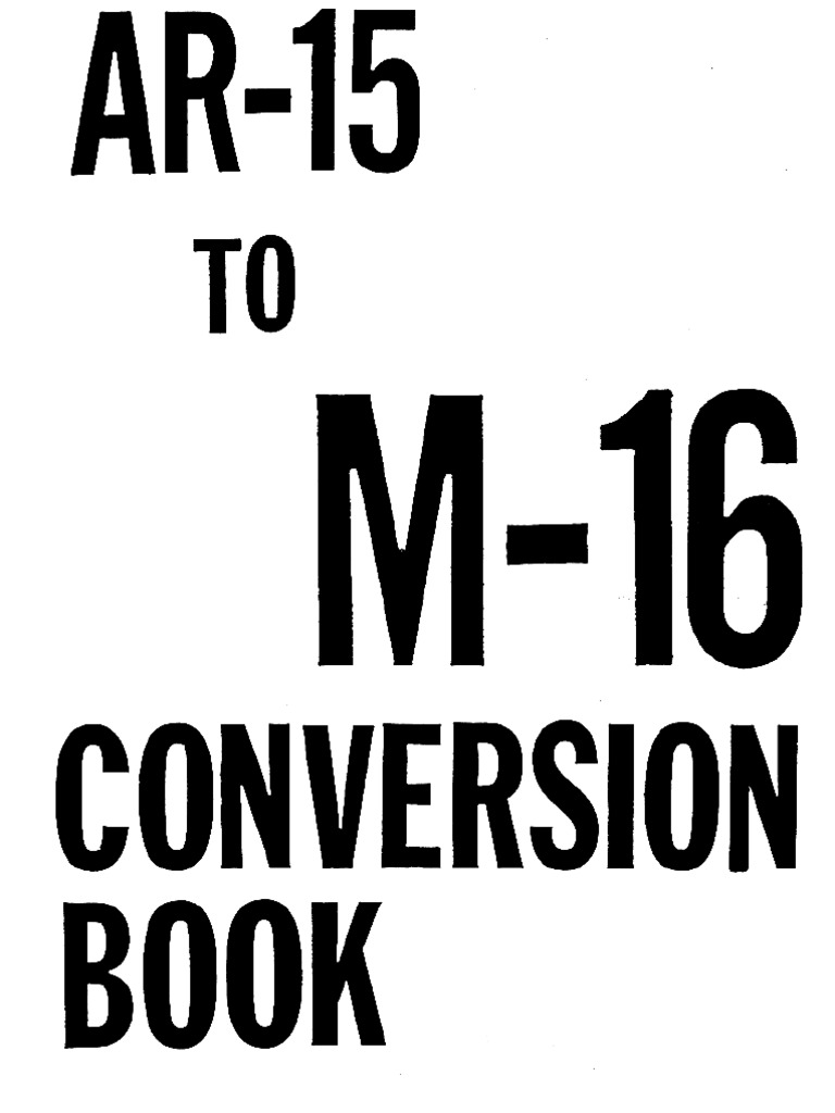 (GUNSMITHING) AR15 To M16 Conversion Book | PDF | Military | Military ...