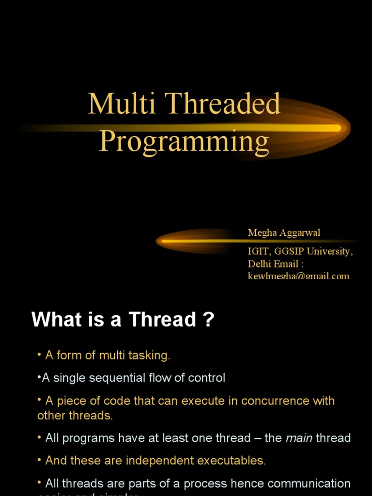 Multi Threaded Programming: Megha Aggarwal IGIT, GGSIP University ...