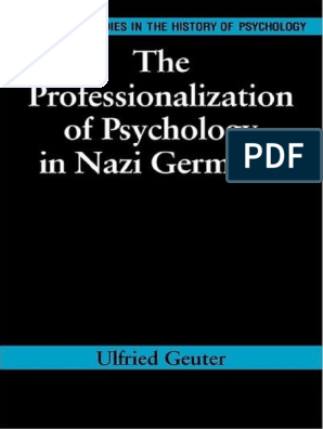 Richard Holmes Ulfried Geuter The Professionalization Of Psychology In Nazi Germany 358 Pdf Psychology Science