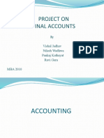 Project On Final Accounts: Vishal Jadhav Nilesh Wadhwa Pankaj Kathayat Ravi Gera MBA 2010