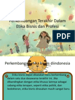 Perkembangan Terakhir Dalam Etika Bisnis Dan Profesi