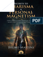 The Secrets To Charisma and Personal Magnetism - Learn A Hidden Energy Tradition To Become Magnetically Attractive and Vitally Alive (Personal Magnetism Series Book 1)