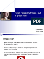 Adolf Hitler: Ruthless, But A Great Ruler: Compiled By: Onkar Arora