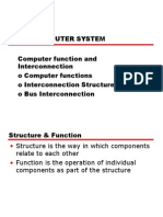 The Computer System Computer Function and Interconnection o Computer Functions o Interconnection Structures o Bus Interconnection