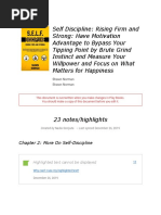 Notes from %22Self Discipline: Rising Firm and Strong: Have Motivation Advantage to Bypass Your Tipping Point by Brute Grind Instinct and Measure Your Willpower and Focus on What Matters for Happiness%22.pdf