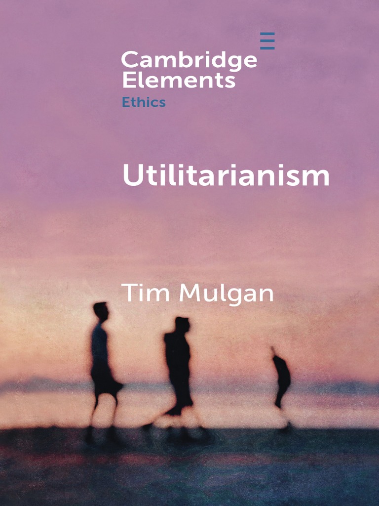 Tim Mulgan - Utilitarianism (2020) | PDF | Utilitarianism | Hedonism
