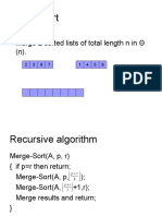 Merge Sort: Basic Step: merge 2 sorted lists of total length n in Θ (n)