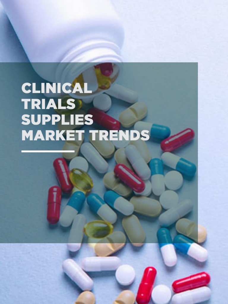 Clinical Trials Supplies Market Trends Clinical Trial Medicine