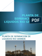 PLANTA DE SEPARACION DE LIQUIDOS RIO GRANDE Presentasion