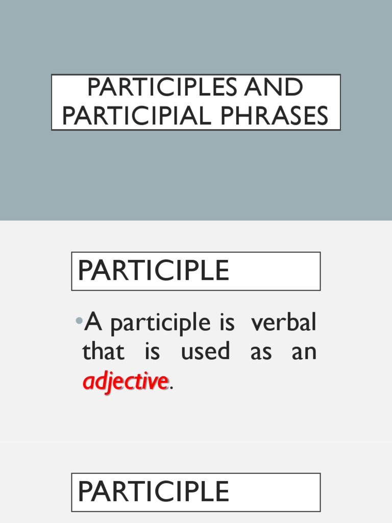 Understanding Participles & Phrases | PDF | Language Arts & Discipline ...