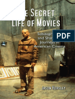 The Secret Life of Movies Schizophrenic and Shamanic Journeys in American Cinema (2009) Jason Horsley.pdf