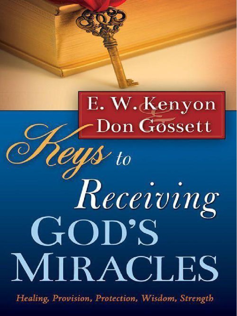 Keys To Receiving God's Miracle E.W. Kenyon PDF Shadrach, Meshach
