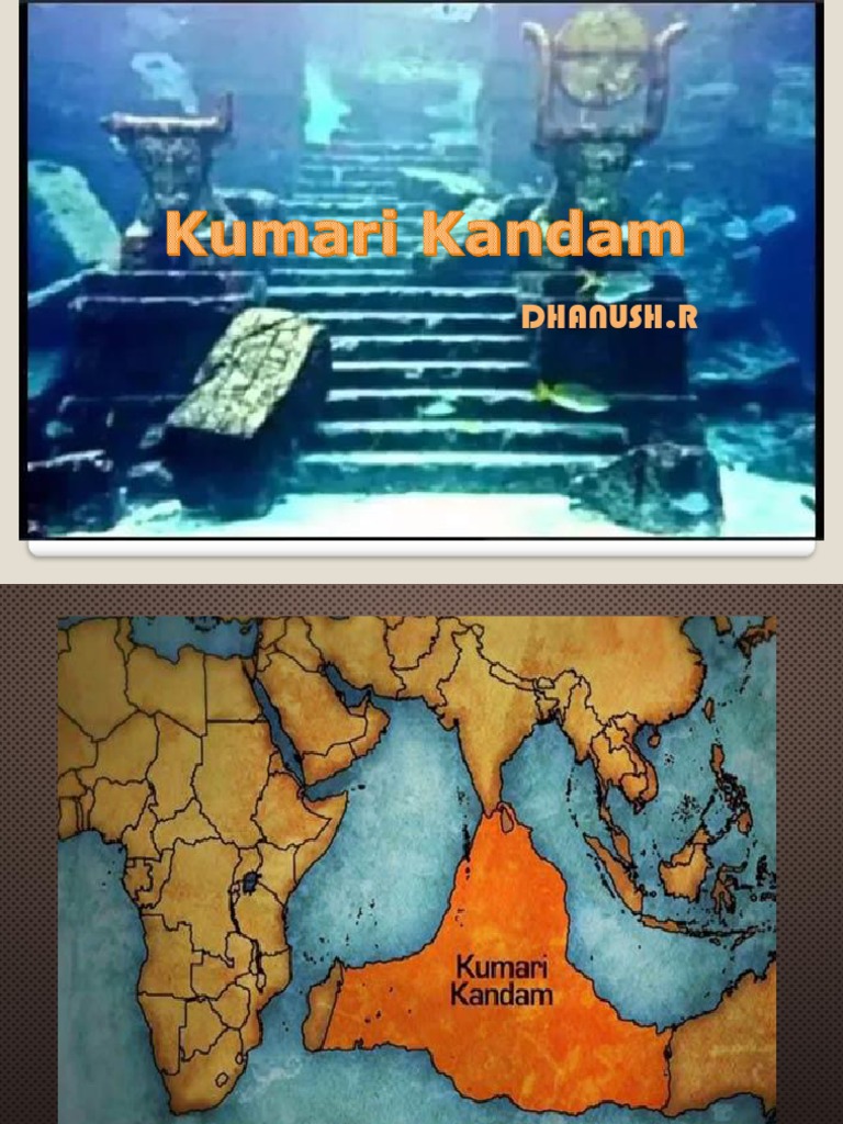 Kumari Kandam 75 000 Bce Kumari Kandam And Lemuria Are Same Because There Many Literary And Monumental Evidence For Its Presence Even Phillip Sclater Has Said About The Presence Of Lemuria I E Kumari Kandam