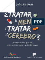 ¿Tratar La Mente o Tratar El Cerebro, Hacia Una Integración Entre Psicoterapia y Psicofarmacos, Julio Sanjuán PDF