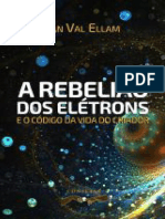 A Rebelião Dos Elétrons - e o Código de Vida Do Criador