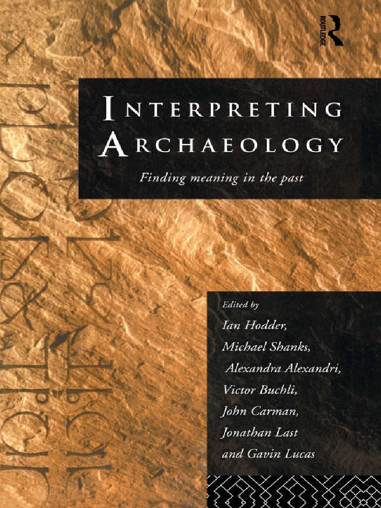 Interpreting Archaeology Finding Meaning, PDF, Archaeology