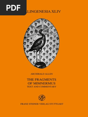 Palingenesia 44 Mimnermus Allen Archibald The Fragments Of Mimnermus Text And Commentary 1993 Franz Steiner Verlag