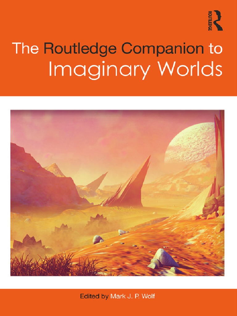 The Routledge Companion To Imaginary Worlds PDF J. R