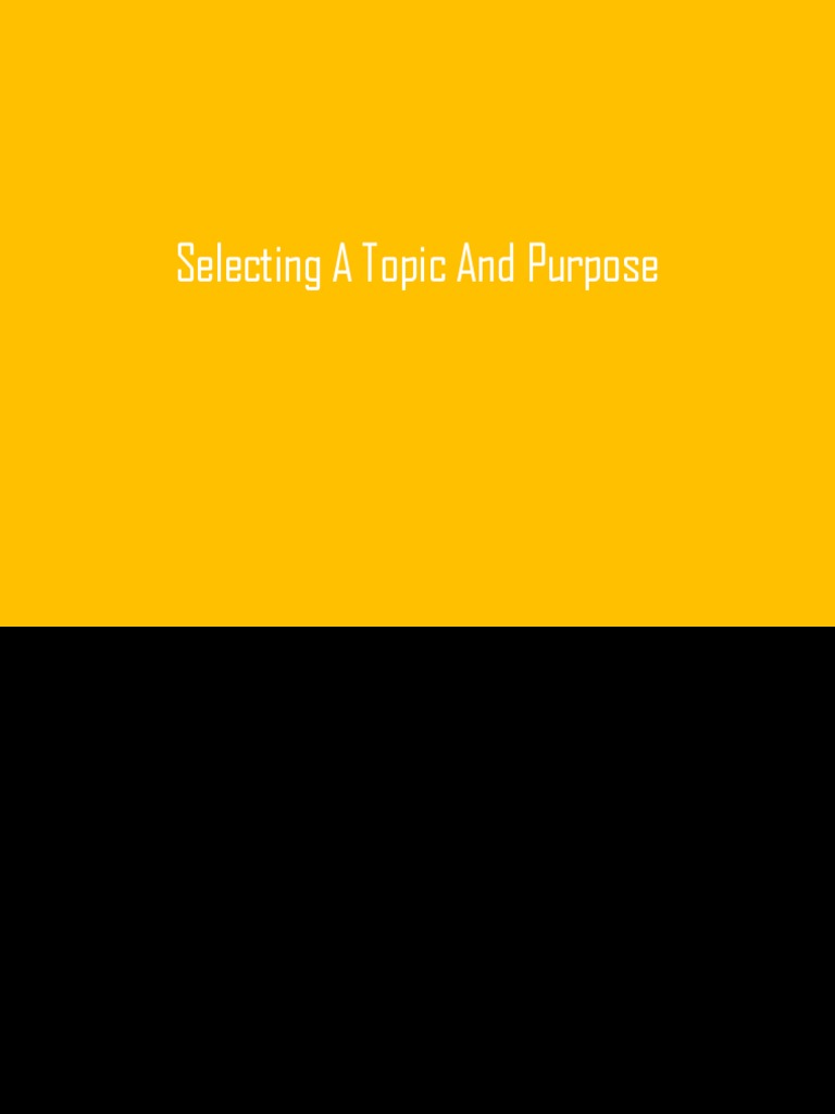 Selecting A Topic And Purpose Pdf Entertainment Justification