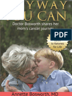 ANYWAY YOU CAN - Doctor Bosworth Shares Her Mom's Cancer Journey. A Beginners Guide To Ketones For Life by Annette Bosworth M.D R1