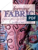Transforming Fabric - 30 Creative Ways To Paint - Dye - and Pattern Cloth by Carolyn A. Dahl