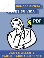 Como Un Hombre Piensa Así Es Su Vida - James Allen y Pablo García