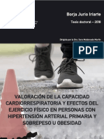 Valoración de La Capacidad Cardiorrespiratoria y Efectos Del Ejercicio Físico en Personas Con Hipertensión Arterial Primaria y Sobrepeso U Obesidad - Tesis Doctoral BORJA JURIO IRIARTE 2018