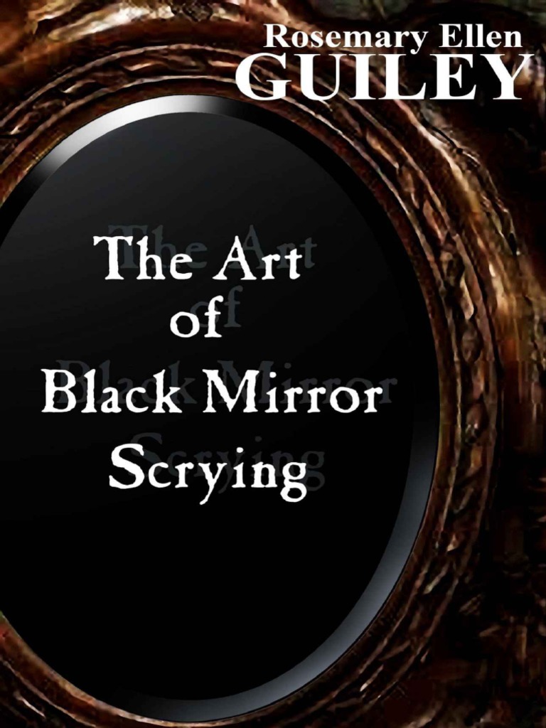 The Art of Black Mirror Scrying Rosemary Ellen Guiley PDF