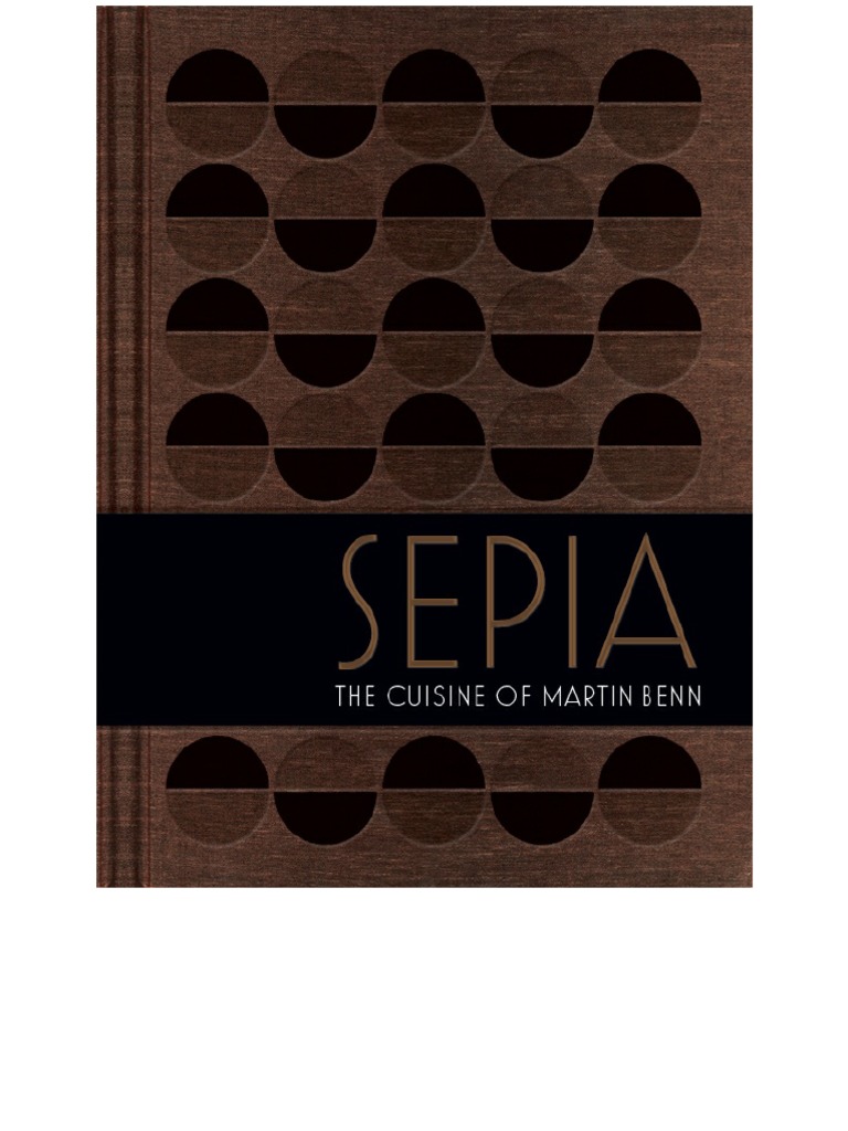 Sepia: The Cuisine of Martin Benn: Benn, Martin