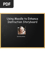 Using Moodle To Enhance Instruction Storyboard: by Brandy Milson