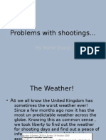 Problems With Shootings... : by Mohit Jhanji