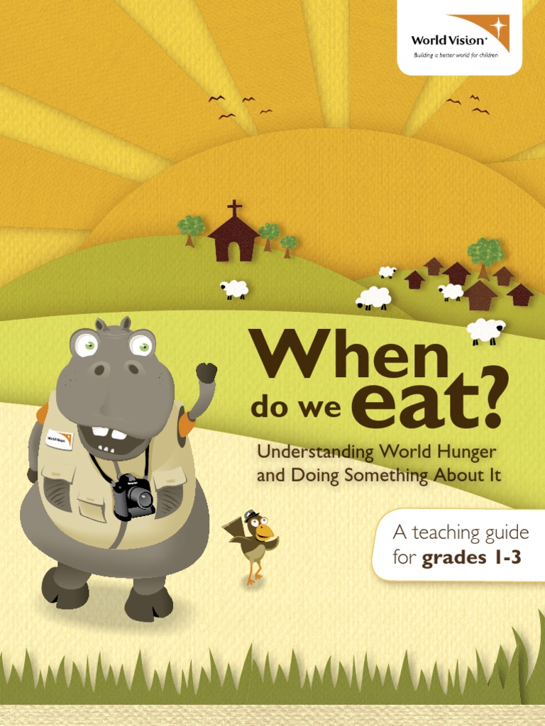 When Do We Eat: Understanding World Hunger and Doing Something About It ...