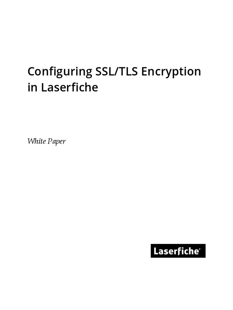 Configuring SSLTLS Encryption in Laserfiche | PDF