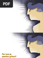 Porque as pessoas gritam