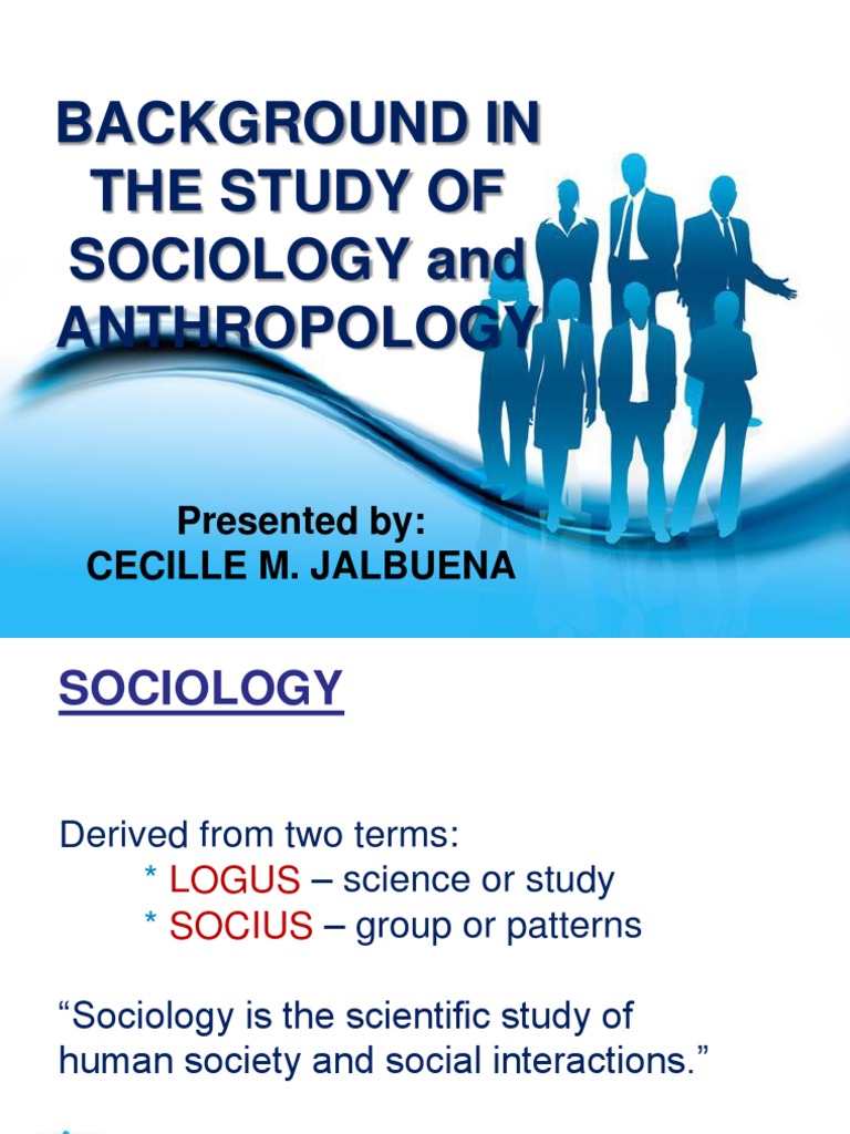 Sociology: A Backgrounder | PDF | Sociology | Anthropology