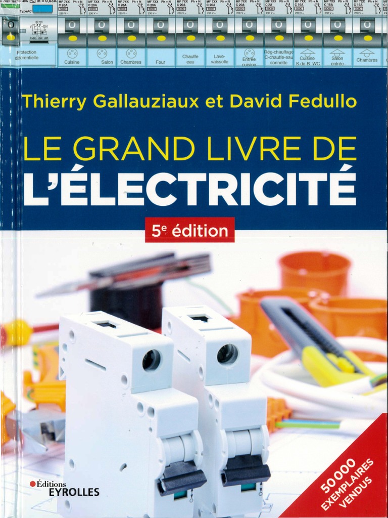 Peut on Avoir Reglementairement Un Schéma Electrique En Anglais Le Grand Livre de L'électricité - 5ème Edition - 2018 02 22 PDF | PDF |  Isolation thermique du bâtiment | Puissance (physique)