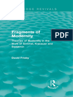 David Frisby - Fragments of Modernity - Theories of Modernity in The Work of Simmel, Kracauer and Benjamin