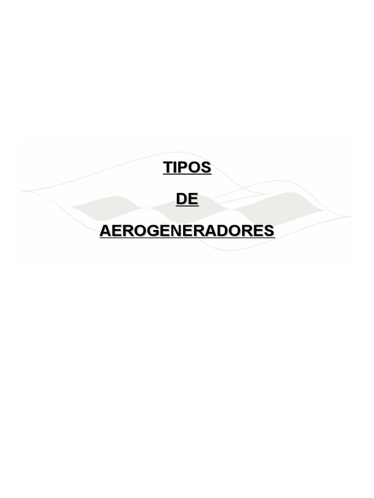 Tipos de Aerogeneradores Eólicos | PDF | Turbina eólica | Energía eólica