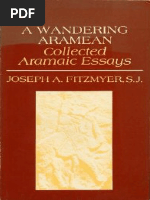 Joseph A Fitzmyer A Wandering Aramean Collected Aramaic Essays 1979 Pdf
