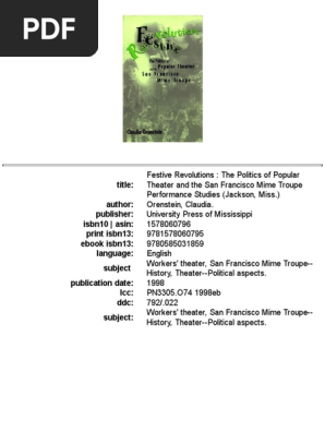 Claudia Orenstein Festive Revolutions The Politics Of Popular Theater And The San Francisco Mime Troupe University Press Of Mississippi 1999 Pdf Minstrel Show Theatre