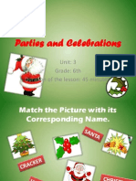 Parties and Celebrations: Unit: 3 Grade: 6th Duration of The Lesson: 45 Minutes