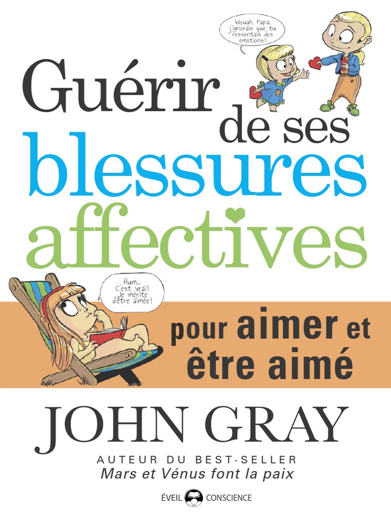 Lise Bourbeau Les 5 Blessures Pdf Gratuit Guérir de Ses Blessures Pour Être Aime - John Gray | PDF | Empathie | Amour