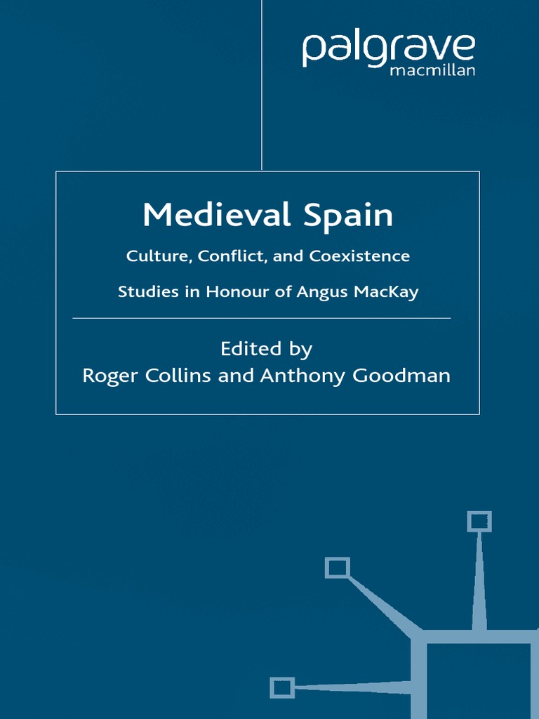 Roger Collins, Anthony Goodman - Medieval Spain - Culture, Conflict and  Coexistence-Palgrave Macmillan (2002) | PDF | Al Andalus | Spain