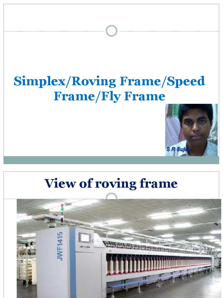 Simplex and Roving Frame Overview | PDF | Spinning (Textiles) | Textiles